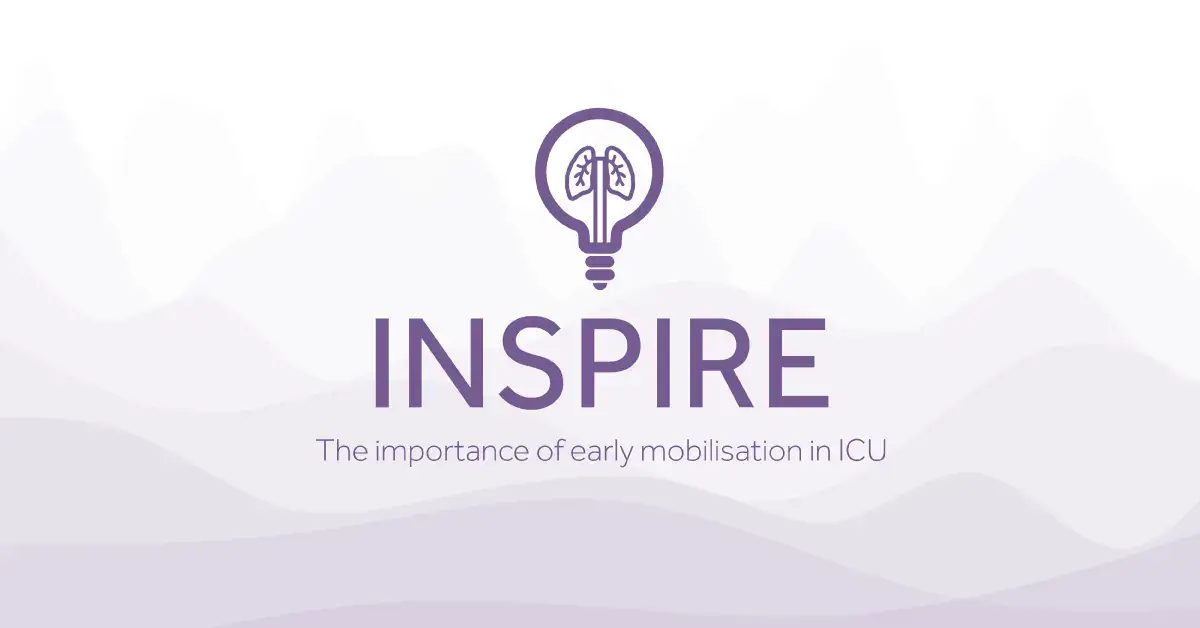 INSPIRE The importance of early mobilisation in ICU Eakin Healthcare