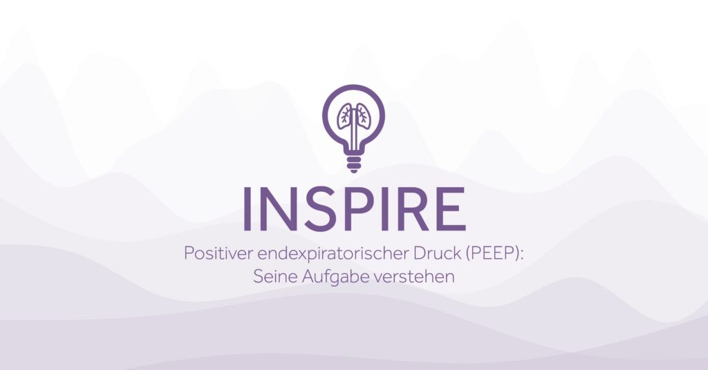 INSPIRE Positiver endexpiratorischer Druck PEEP Eakin Healthcare